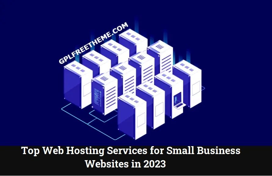 Top Web Hosting Services for Small Business Websites in 2023