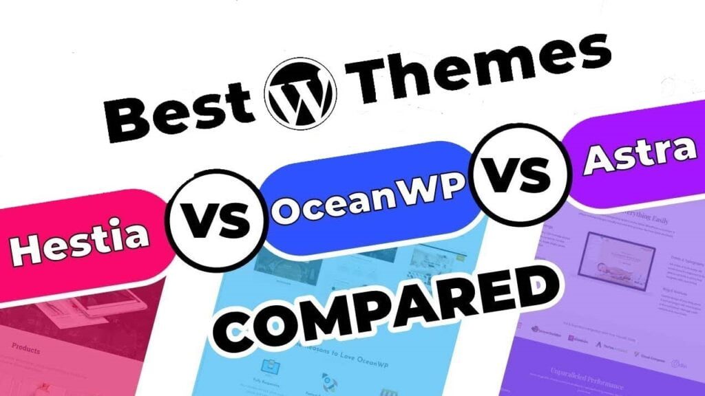 Astra Vs Oceanwp Vs Hestia: Most Popular WordPress Themes [2020]