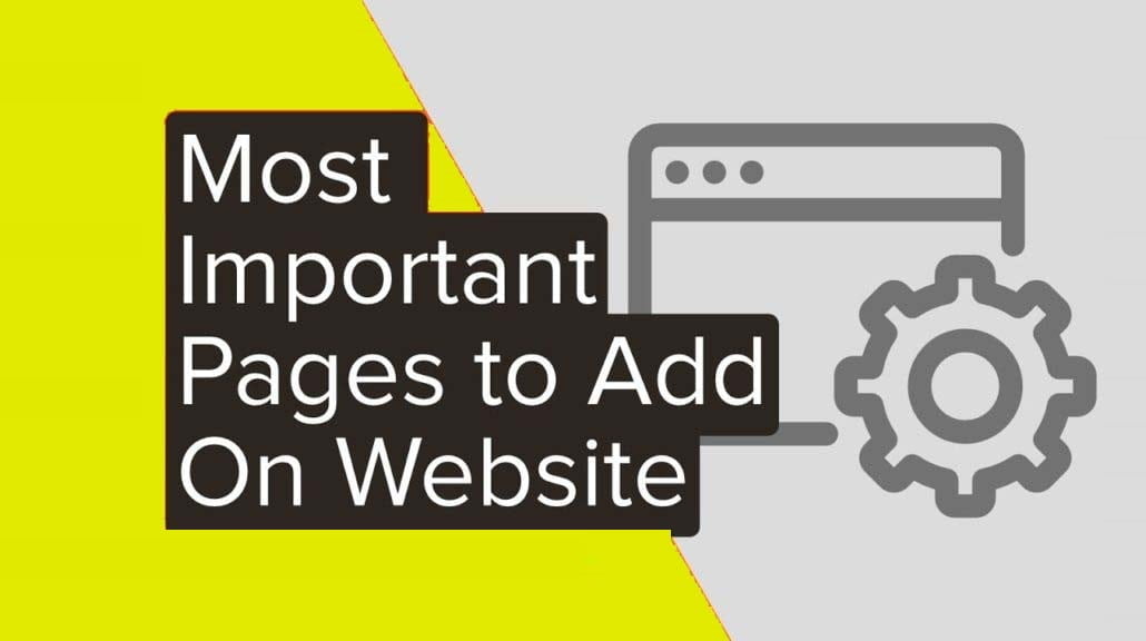 The 4 Most Important Pages Every Website Should Have [2020]