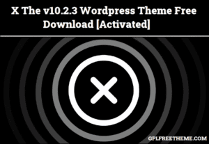 X The v10.2.3 WordPress Theme Free Download [Activated]