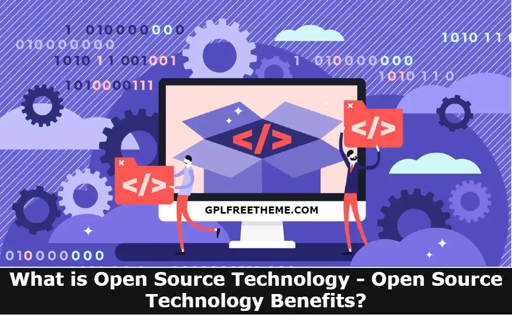 What is Open Source Technology - Open Source Technology Benefits