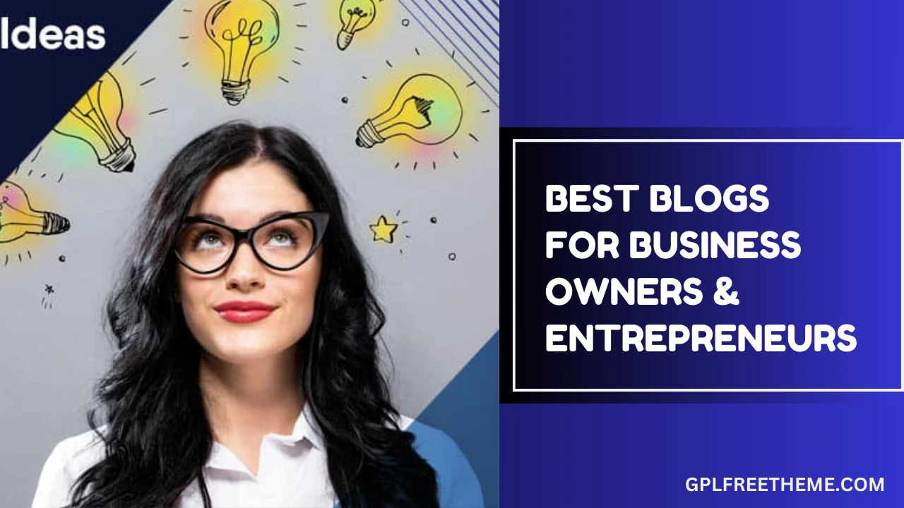 9 Best Business Blogs for Business Owners & Entrepreneurs