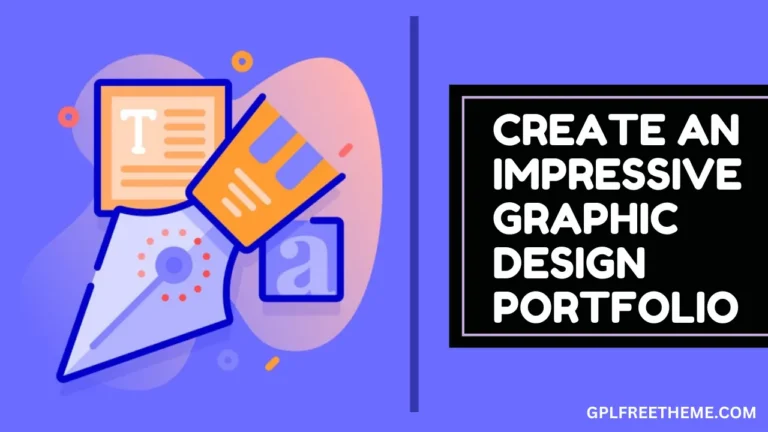 How to Create an Impressive Graphic Design Portfolio in 2023