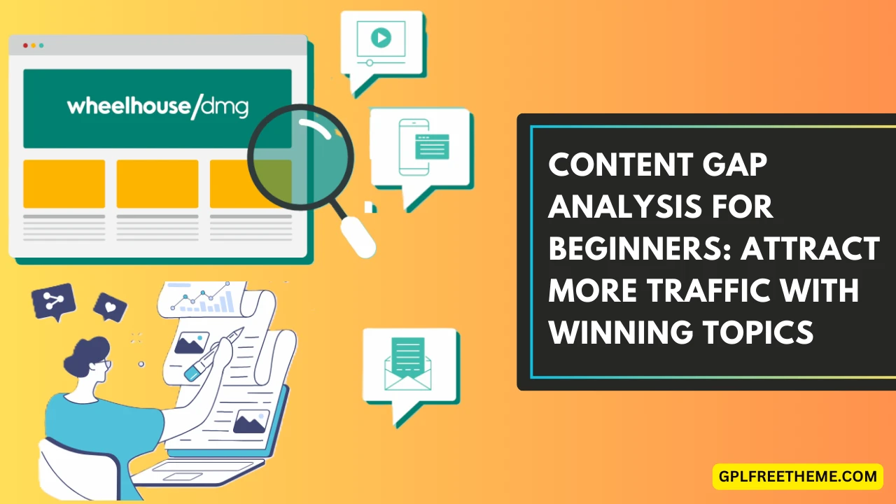 Content Gap Analysis for Beginners Attract More Traffic with Winning Topics