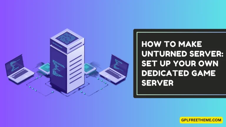 How to Make Unturned Server Set Up Your Own Dedicated Game Server in 2024
