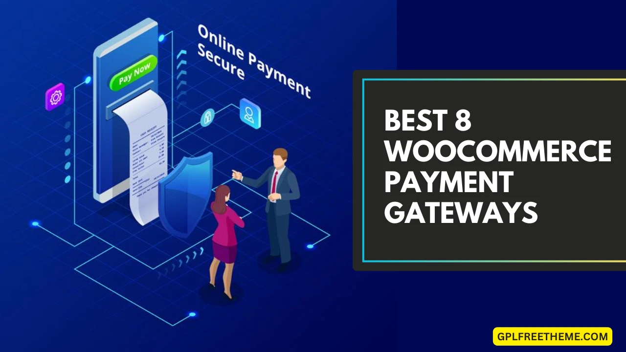 Top 8 Secure & Reliable WooCommerce Payment Gateways for 2024