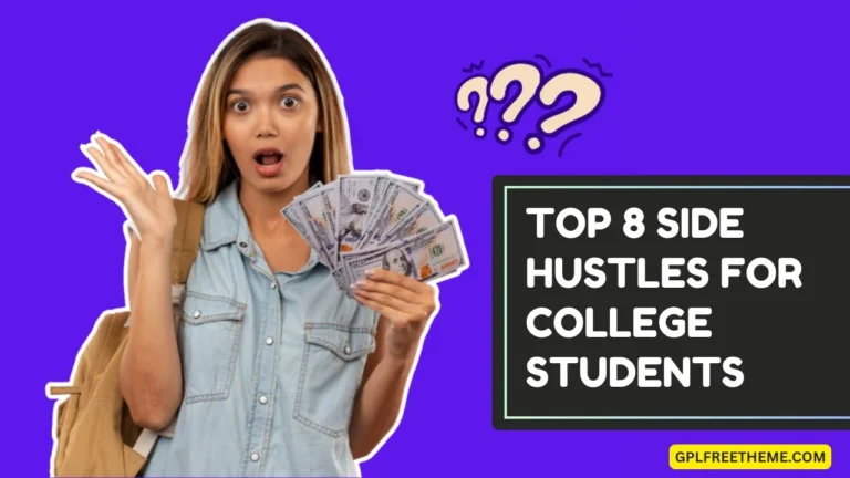 Top 8 Side Hustles for College Students in 2024 Earn Extra Cash and Build Valuable Skills