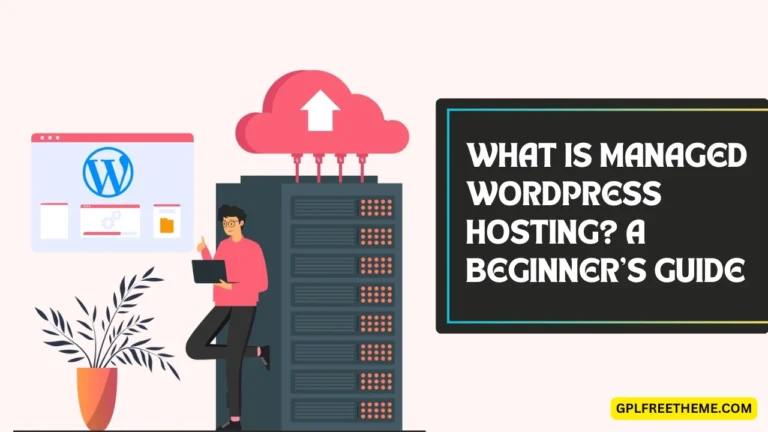 What Is Managed WordPress Hosting A Beginner's Guide