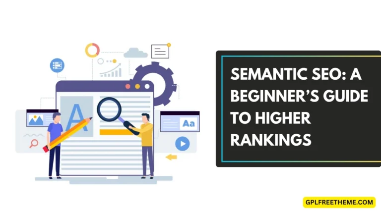 Semantic SEO A Beginner’s Guide to Higher Rankings In 2024