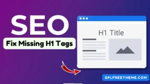 Fix Your Missing H1 Tags in WordPress A Beginner's Guide to SEO Improvement