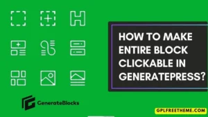 How to Make Entire Block Clickable in GeneratePress?